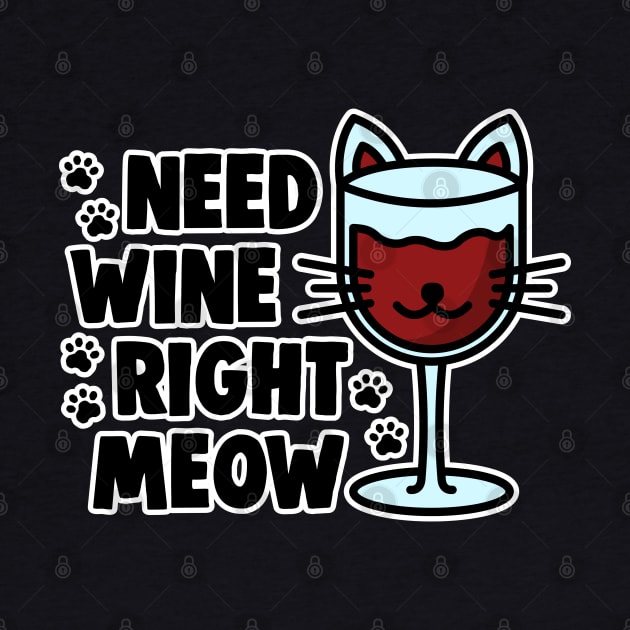 Need Wine Right Meow Wine Cat Lover by imotvoksim